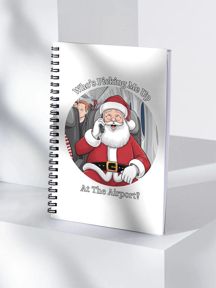 Who's Picking Me Up At The Airport - Funny Santa Claus Spiral Notebook product image (1)