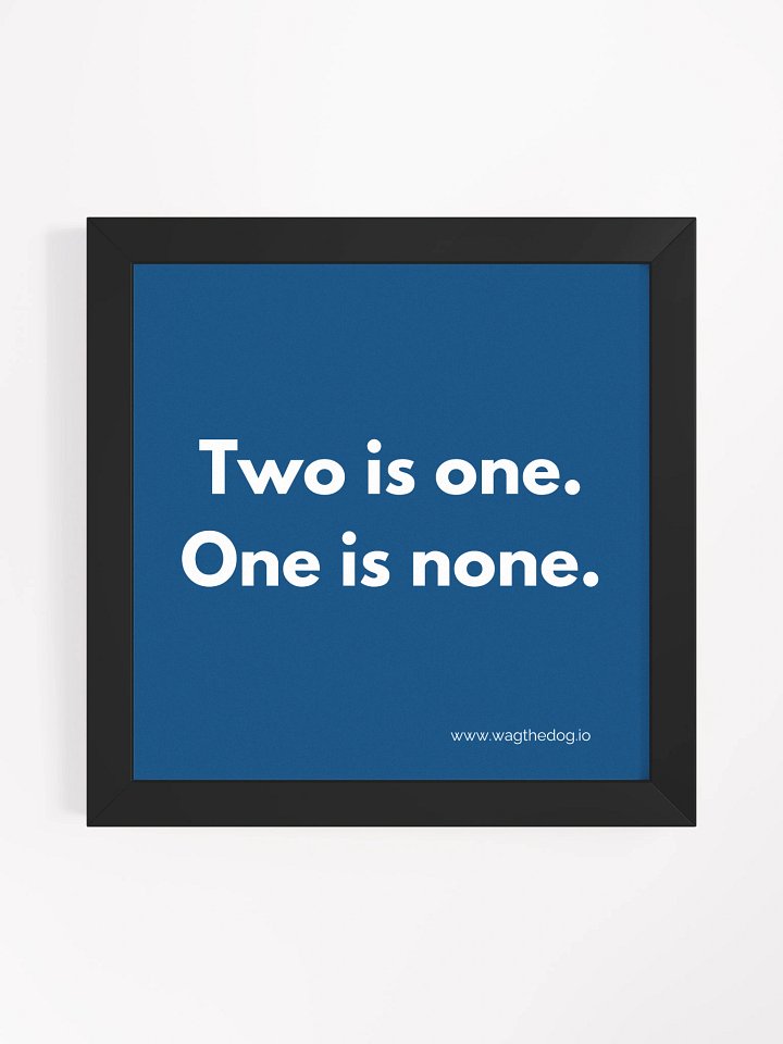 “Two Is One. One Is None.” – Framed Operational Reminder for Crisis Professionals product image (4)