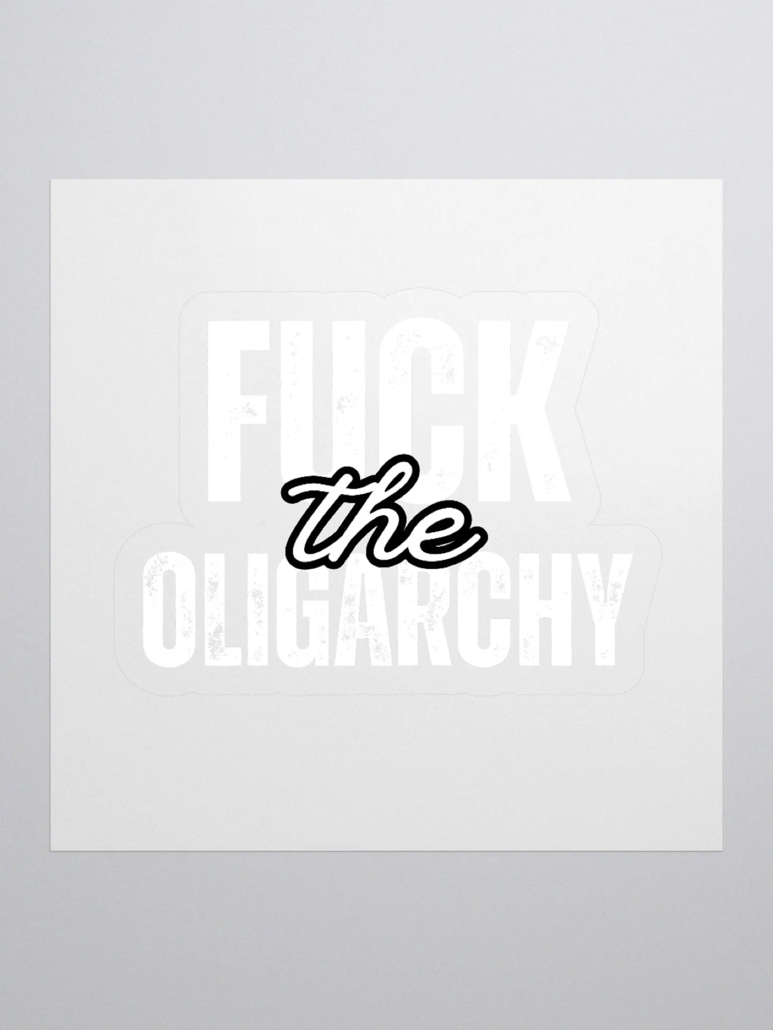 Fuck the Oligarchy Kiss Cut Stickers (in white) product image (1)