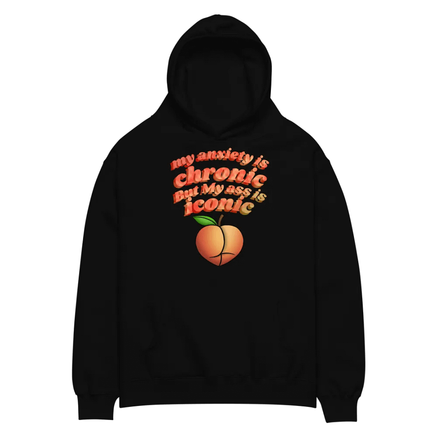 Chronic anxiety with iconic a** Hoodie product image (4)