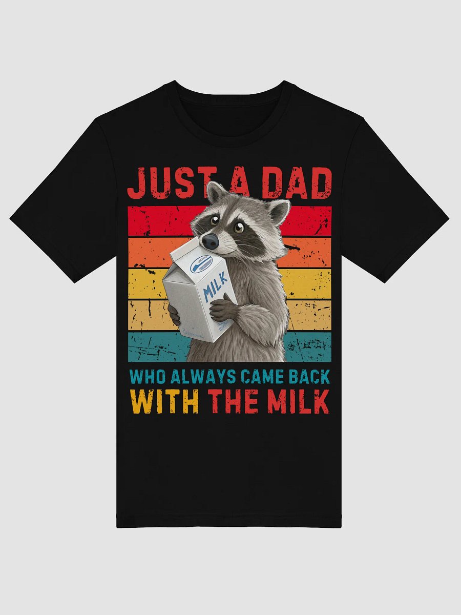 With The Milk Fathers Day Awesome Humor Sarcastic Quote T-Shirt product image (52)