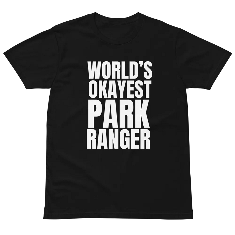 Worlds Okayest Park Ranger Unisex Premium T-Shirt product image (2)