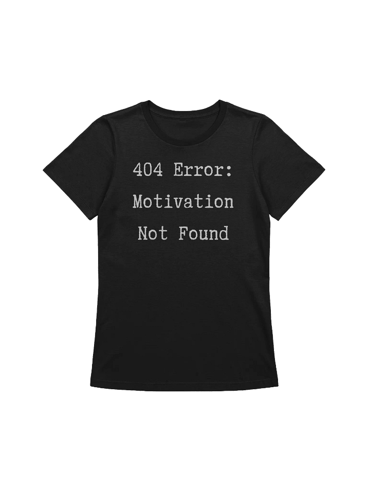 404 Error: Motivation Not Found Women's Relaxed-fit Tee product image (1)