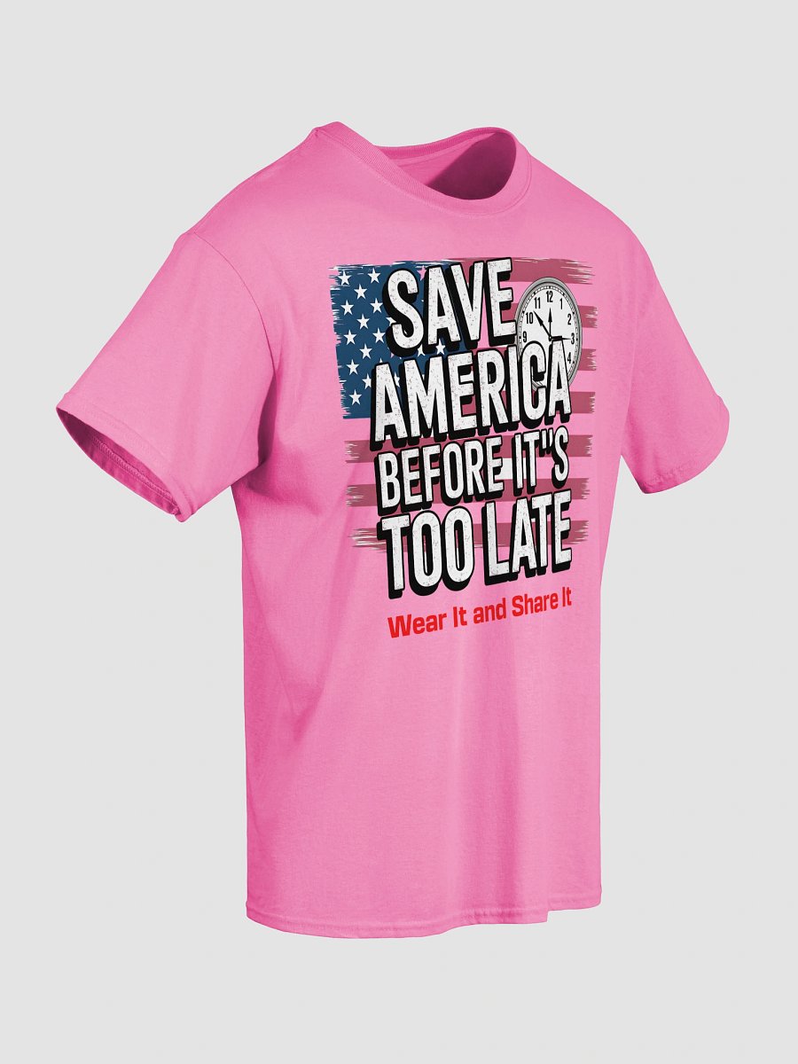 Save America Before It’s Too Late – Patriotic Flag Tee product image (5)