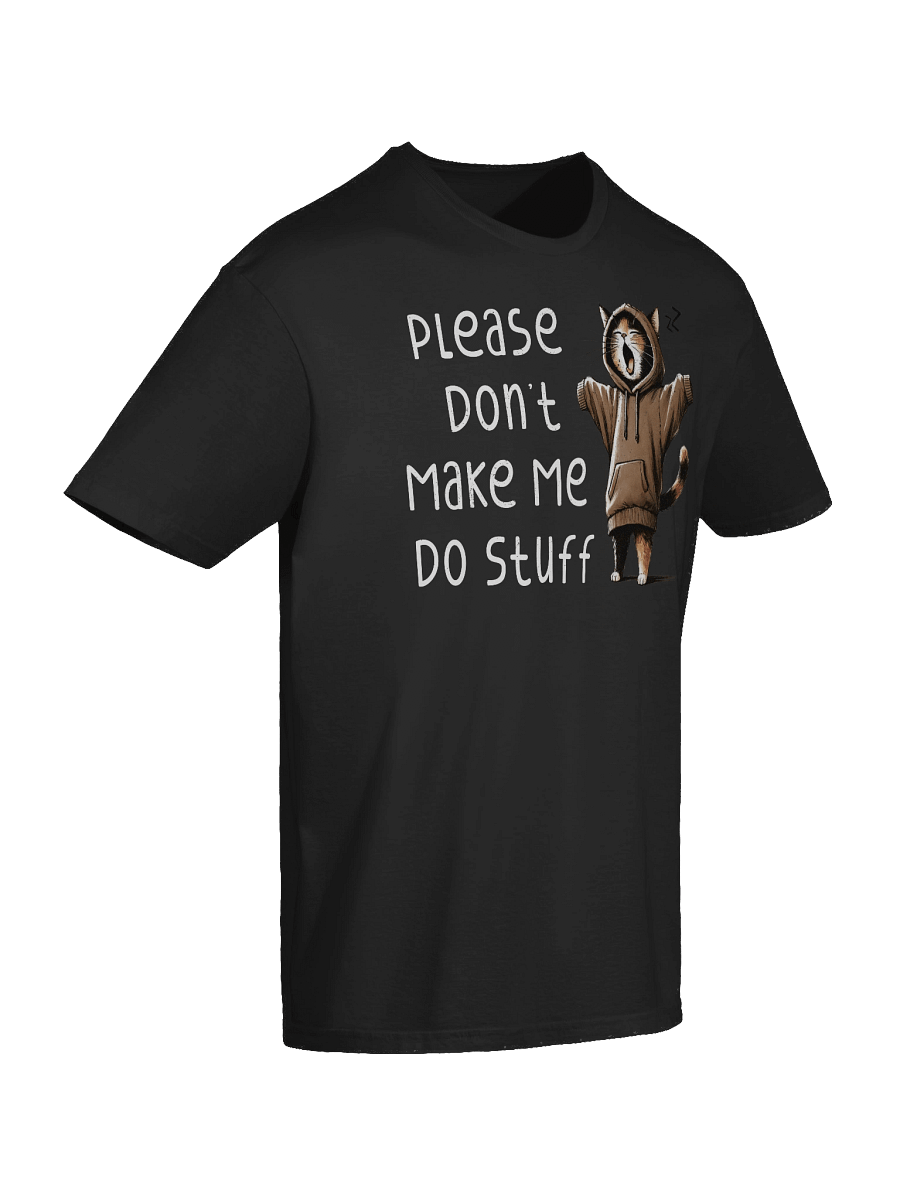 Don't Make Me Do Stuff T-Shirt product image (57)