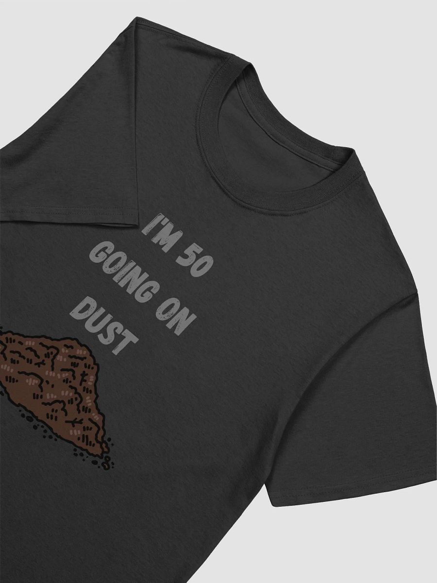 50 Going on Dust Funny Unisex T-Shirt product image (12)