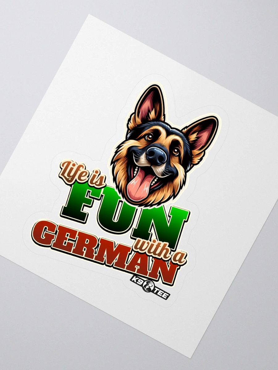 Life is Fun with a German Shepherd Kiss Cut Stickers product image (2)