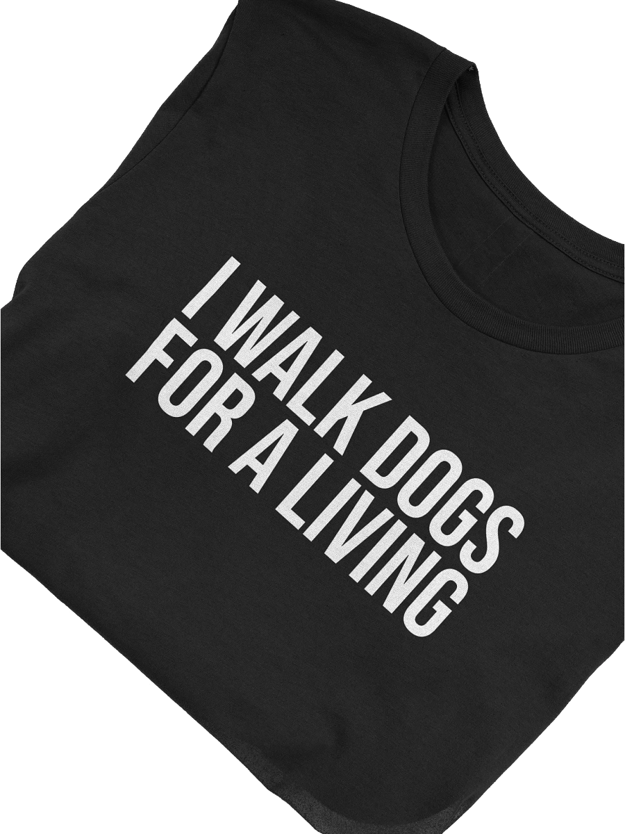 I Walk Dogs For A Living T-Shirt Gift For Dog Walkers product image (1)