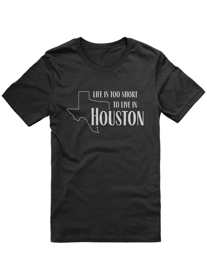 Too Short to Live in Houston Tee product image (1)