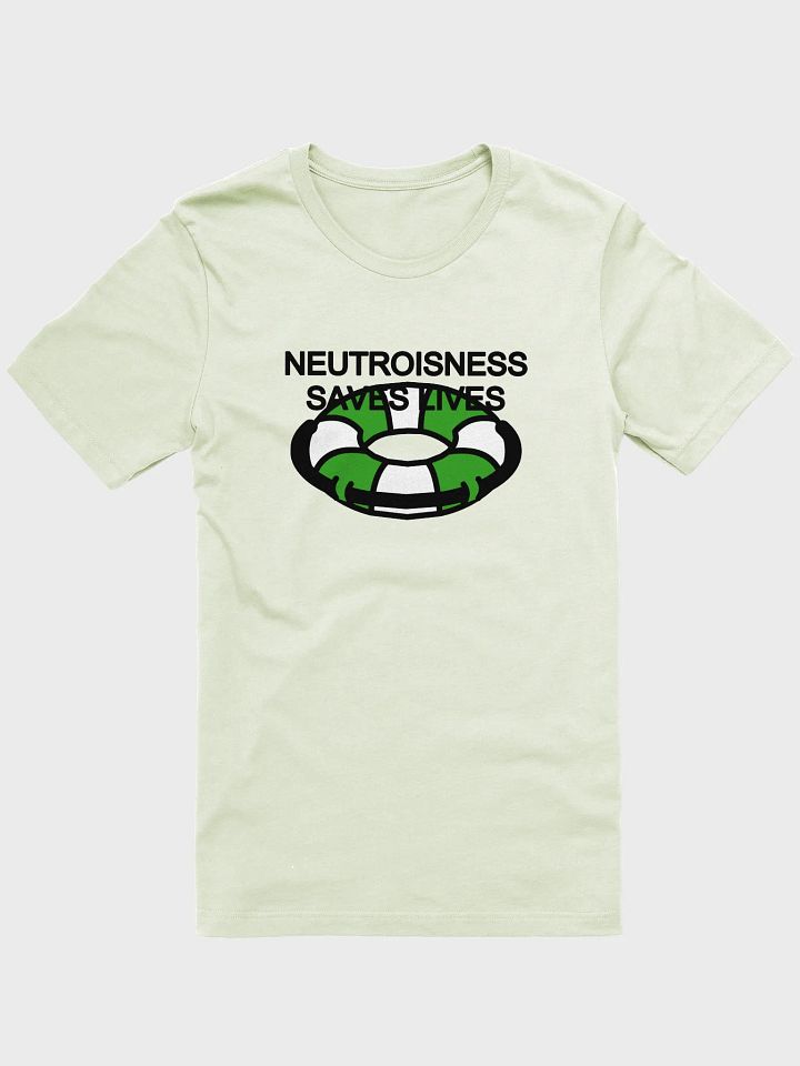 neutroisness saves lives t-shirt product image (1)