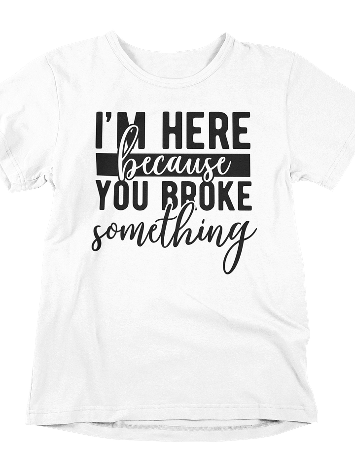 Troubleshooter Tee: When Things Go Awry, I'm Your Hero! product image (1)