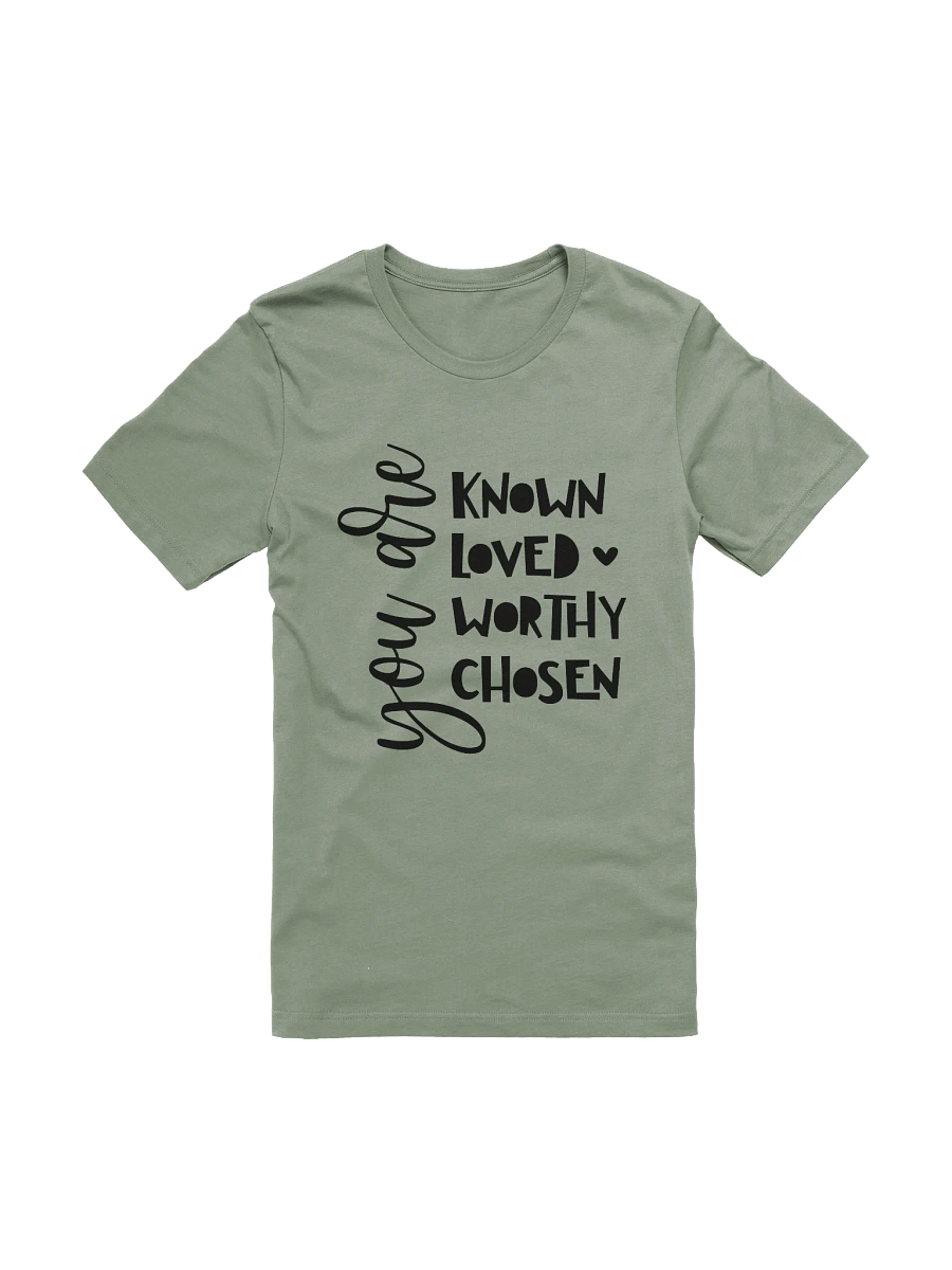 You Are Known Loved Worthy Chosen T-Shirt product image (2)