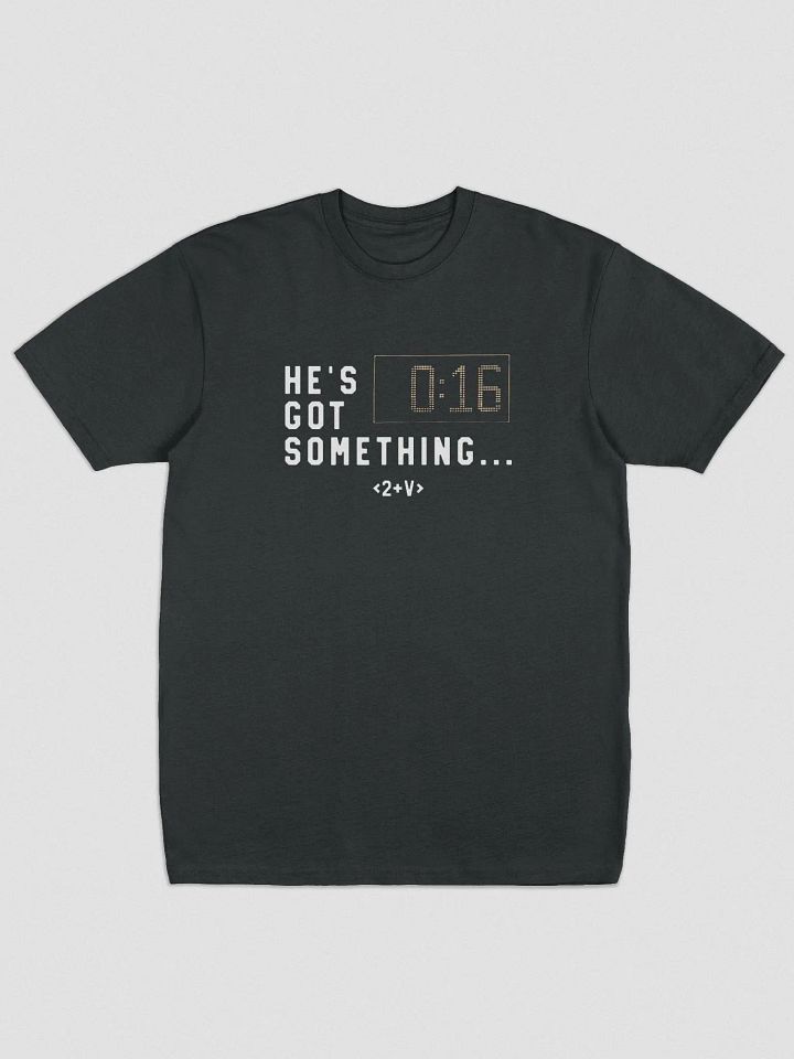 He's Got Something Tee product image (1)