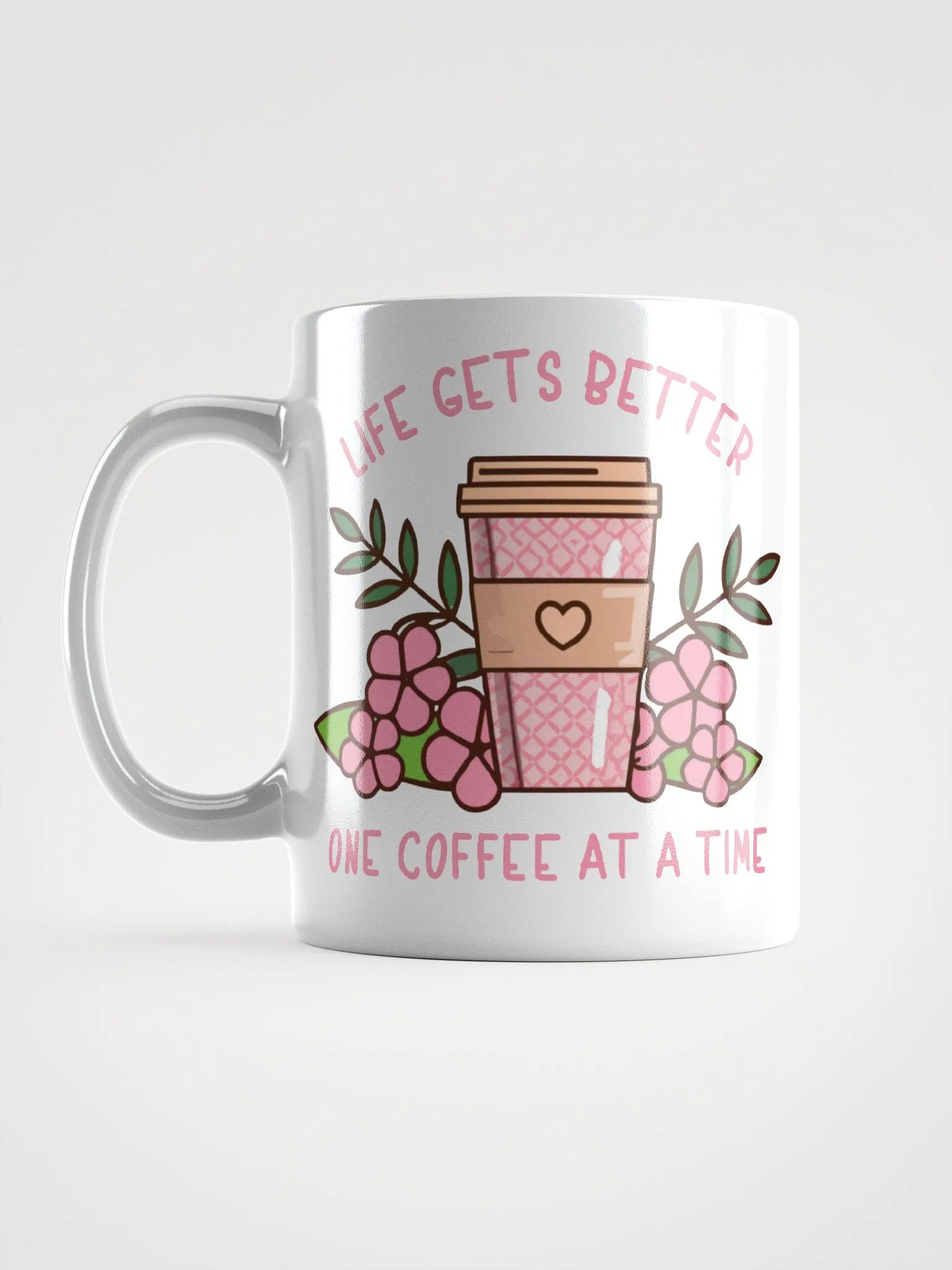 Life Gets Better One Coffee At A Time Caffeine Addict Mug product image (6)