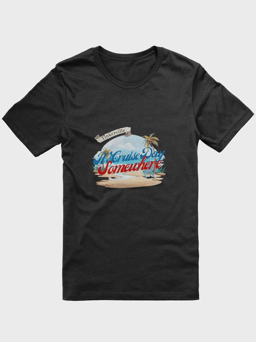 Tinkerville It's Cruise Day Somewhere T-Shirt product image (11)