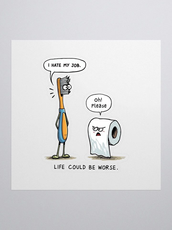 Life Could Be Worse - Sticker product image (2)