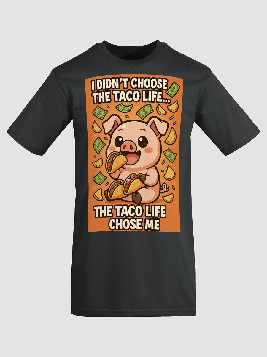 Taco Life Chose Me Tee product image (12)
