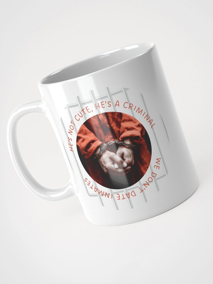 “He’s Not Cute, He’s a Criminal” Mug product image (8)