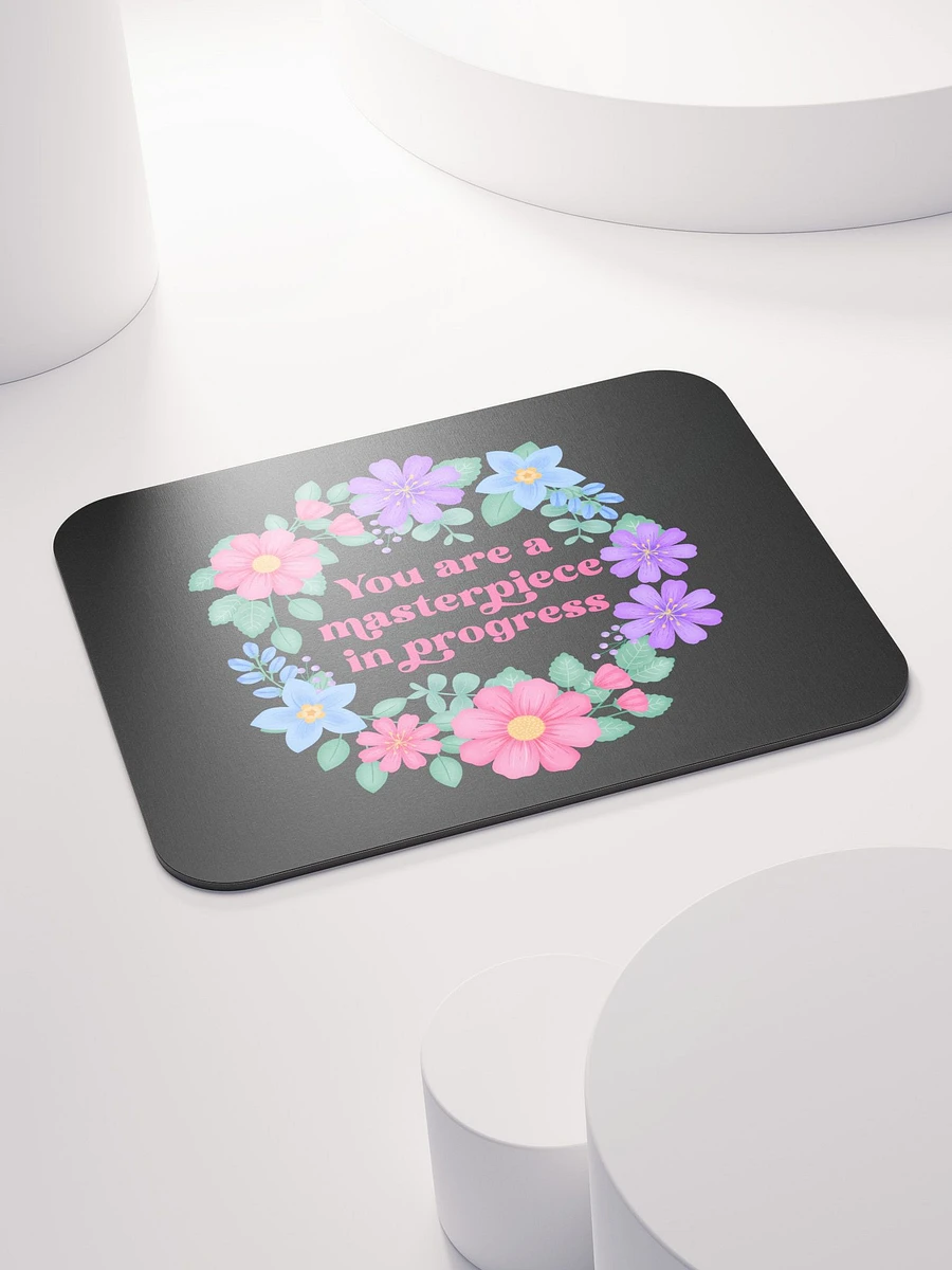 You are a masterpiece in progress - Mouse Pad Black product image (4)