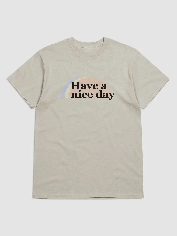 Have a nice day t-shirt product image (26)