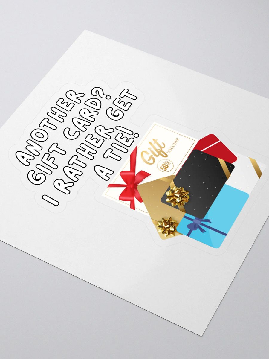 Another Gift Card? I Rather Get A Tie! Sticker product image (3)