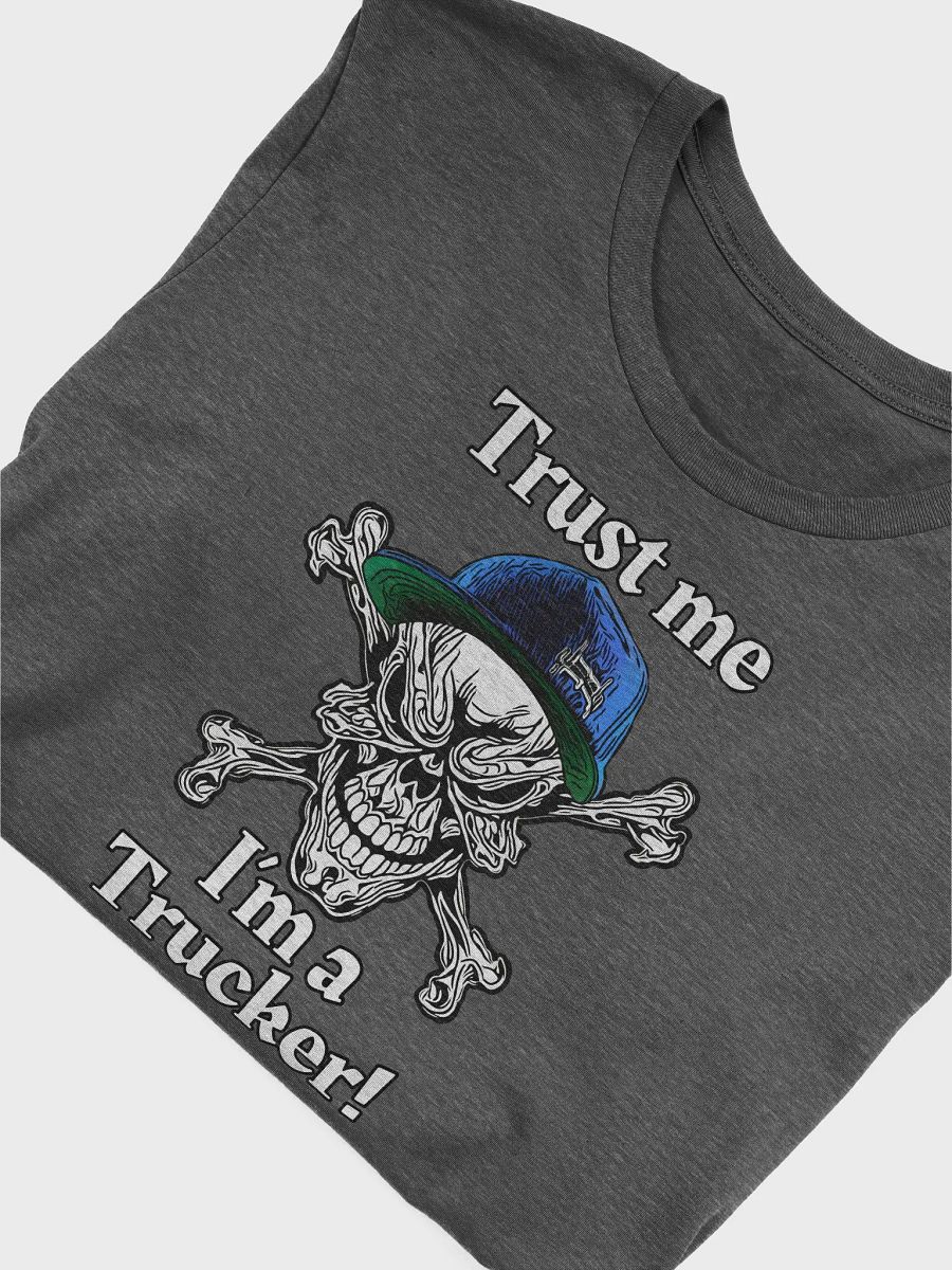 Trust Me: I'm a Trucker Tee product image (25)