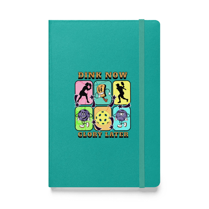 Dink Now Glory Later Pickleball Hardcover Bound Notebook product image (1)