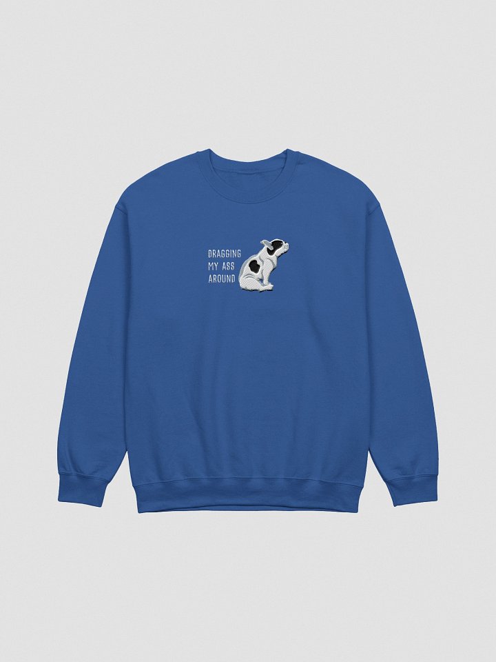 Dragging My Ass Around Sweatshirt (Embroidered) of a French Bulldog(Pied Black) product image (10)