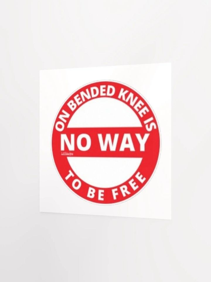 ON BENDED KNEE IS NO WAY TO BE FREE product image (9)