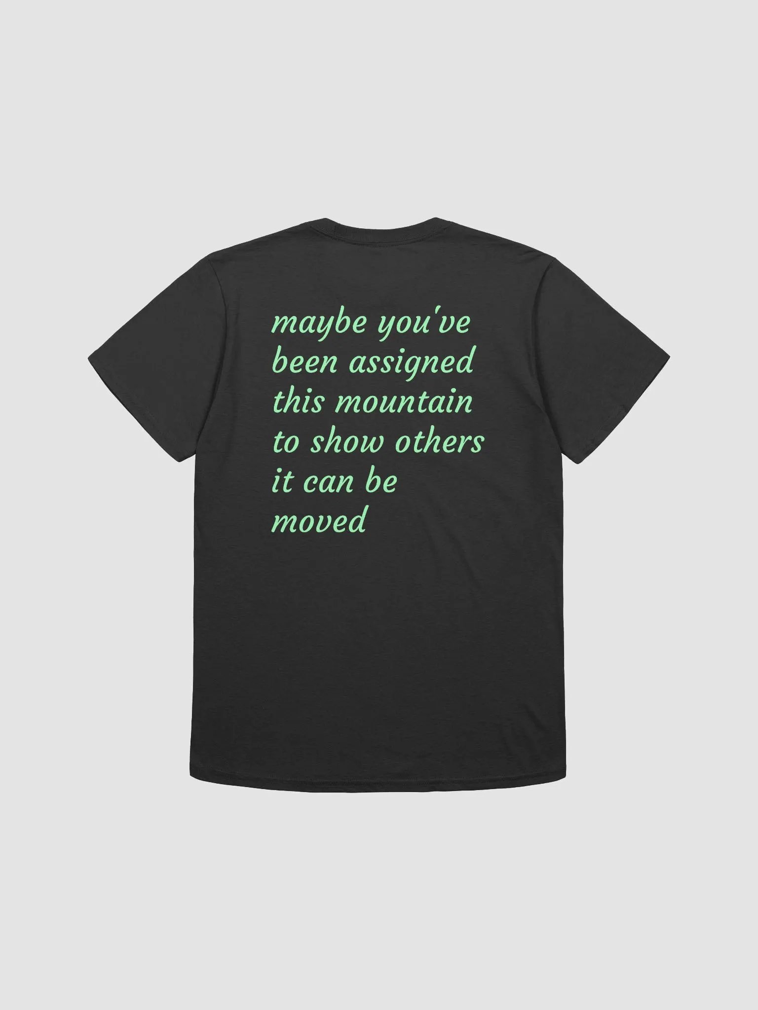 maybe you've been assigned this mountain to show others it can be moved T-Shirt product image (1)