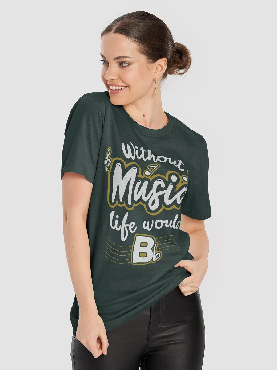Life Without Music Would B♭ T-Shirt – Clever Pun for Music Lovers product image (2)