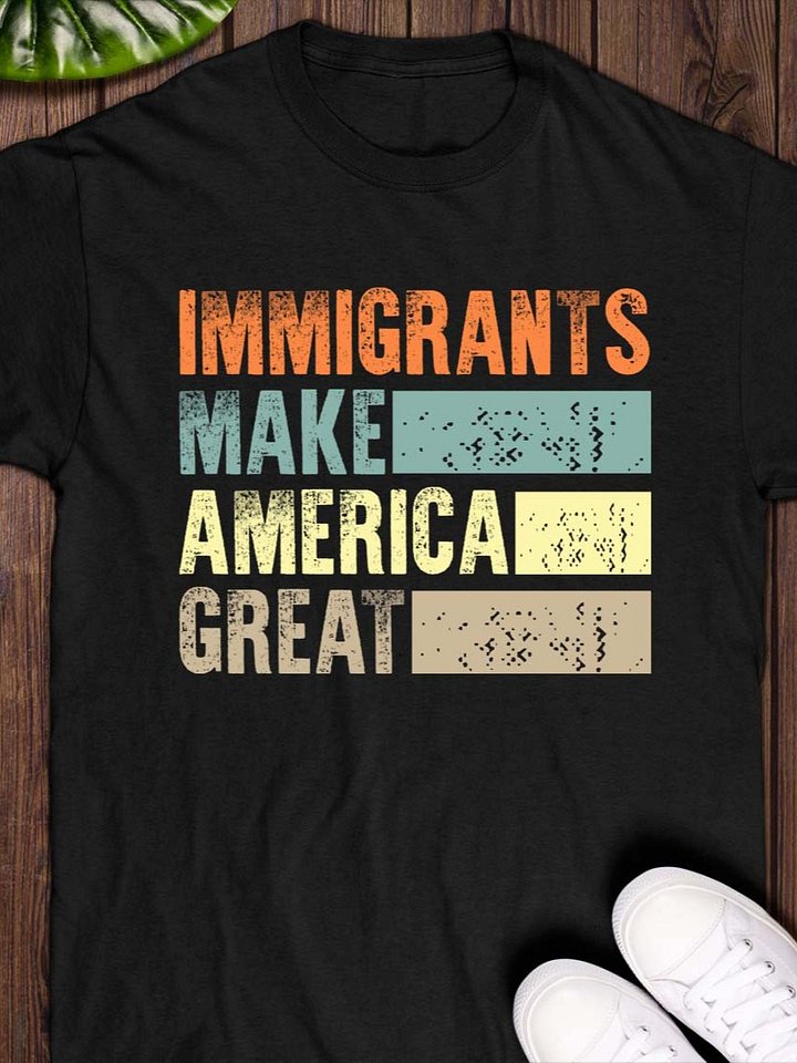 Immigrants Make America Great T-Shirt product image (1)