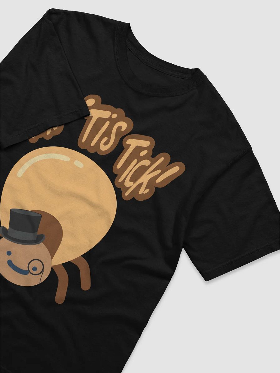Ah! 'Tis Tick! T-Shirt product image (29)