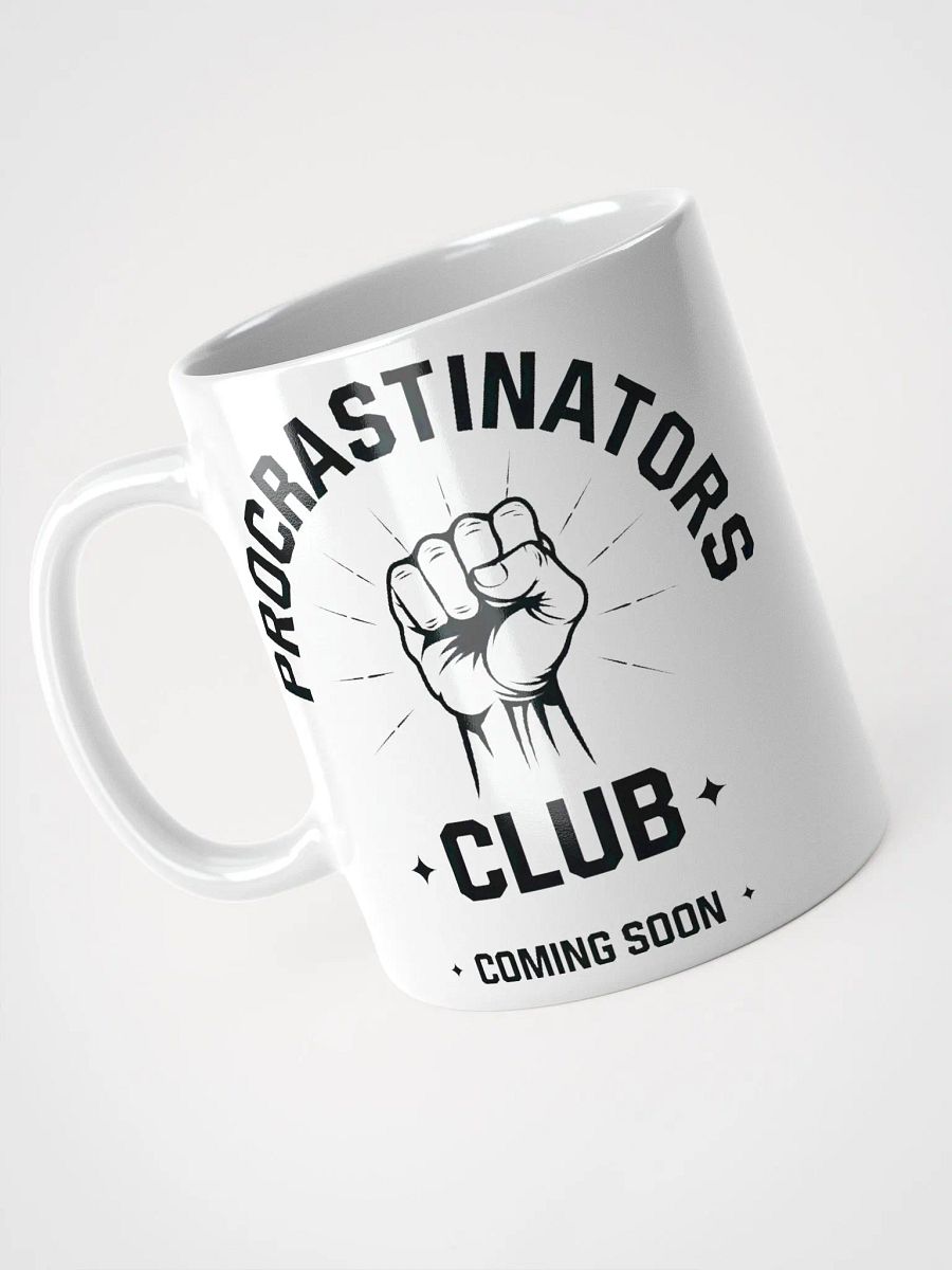 Procrastinators Club #Humorous Glossy Mug - White product image (8)