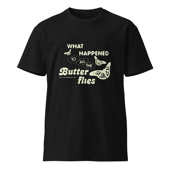 What Happened To All The Butterflies Unisex T-Shirt product image (1)