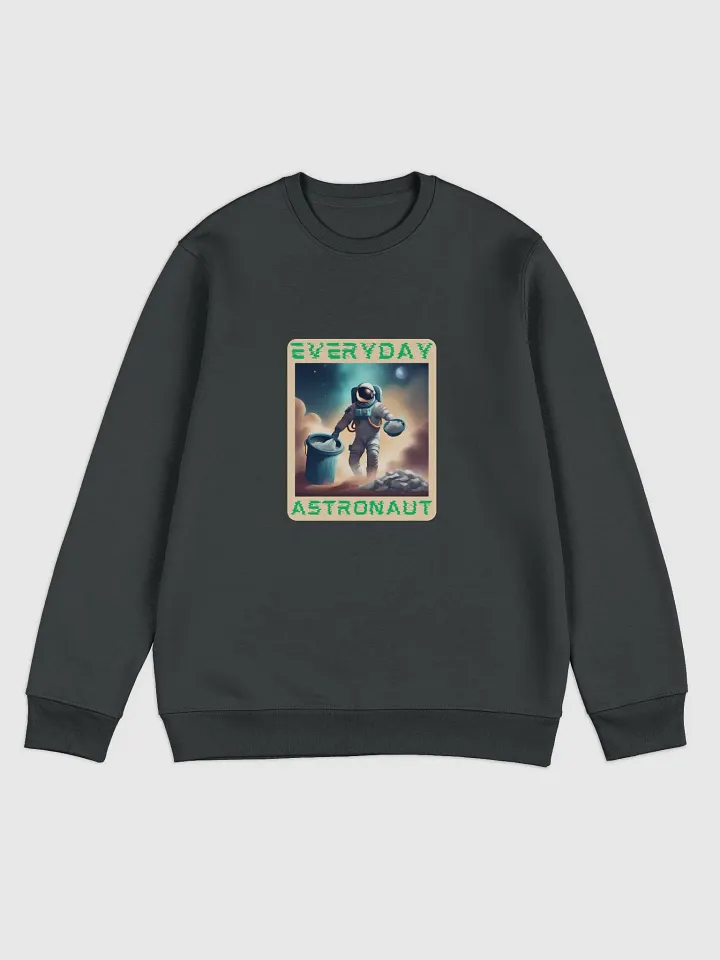 Everyday Astronaut Putting out the Trash Unisex Sweatshirt product image (3)