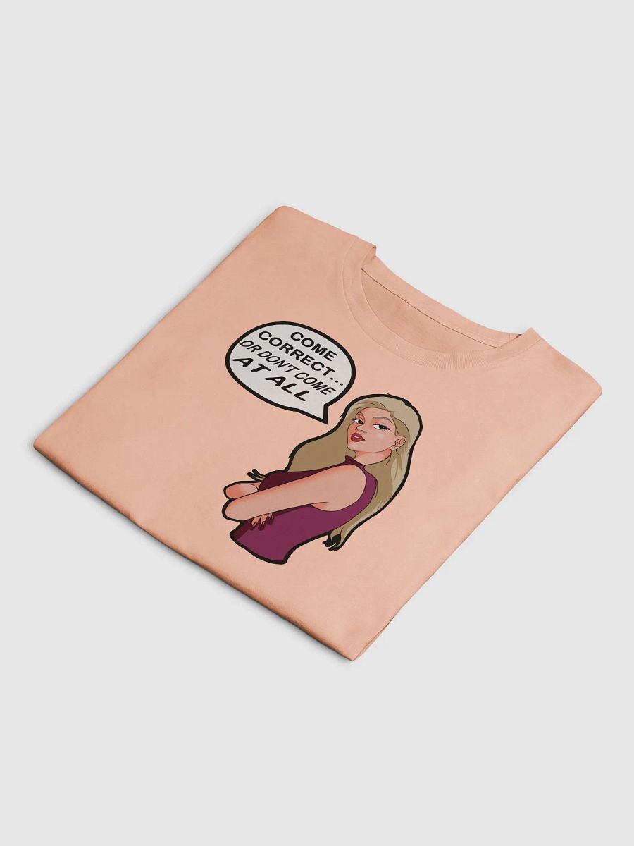 Come Correct or Don't Come At All - premium CROP t-shirt product image (8)