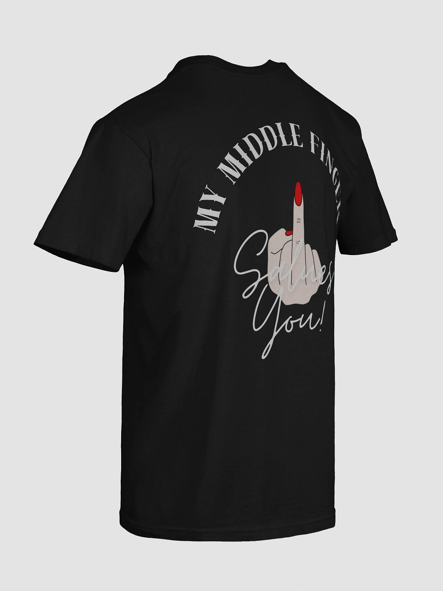 My Middle Finger Salutes You Tee product image (10)