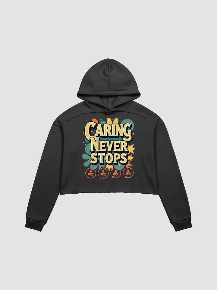 Caring Never Stops Crop Hoodie product image (9)