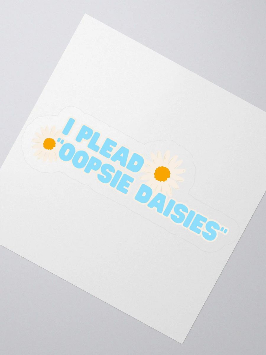 I plead oopsie daisies sticker product image (2)