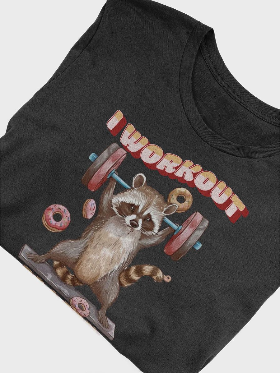 I Workout So I Can Eat Trash Shirt (unisex) product image (3)