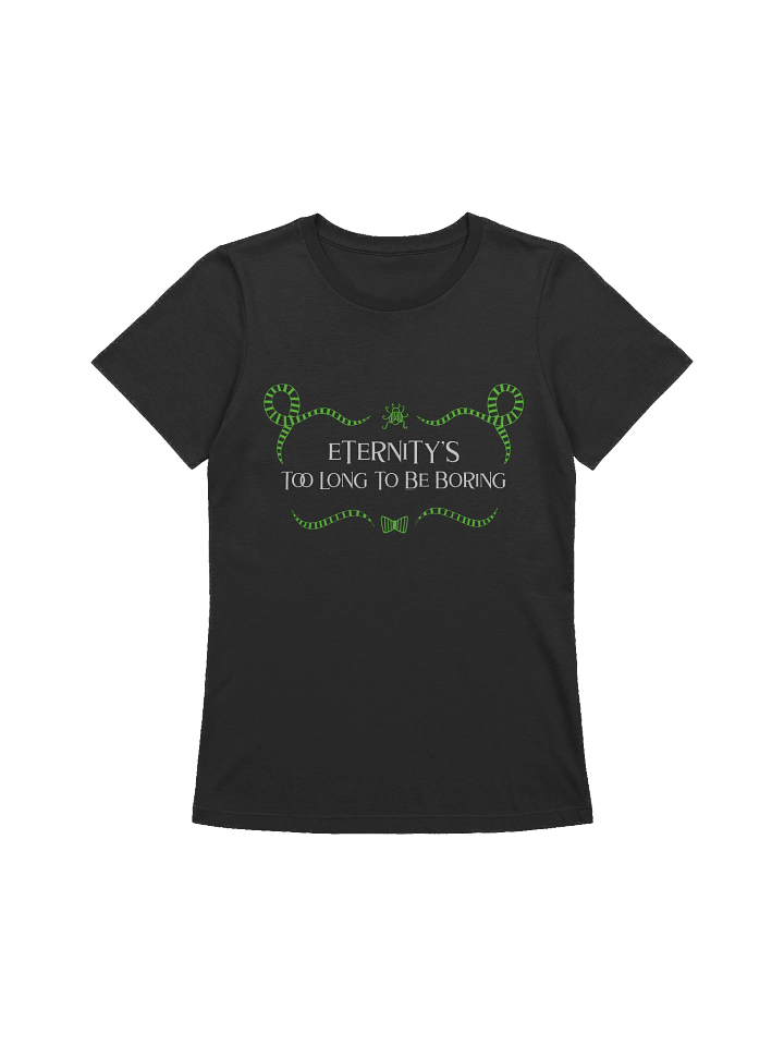 [UM Designs] Eternity's Too Long To Be Boring - Women's Graphic Tee product image (1)