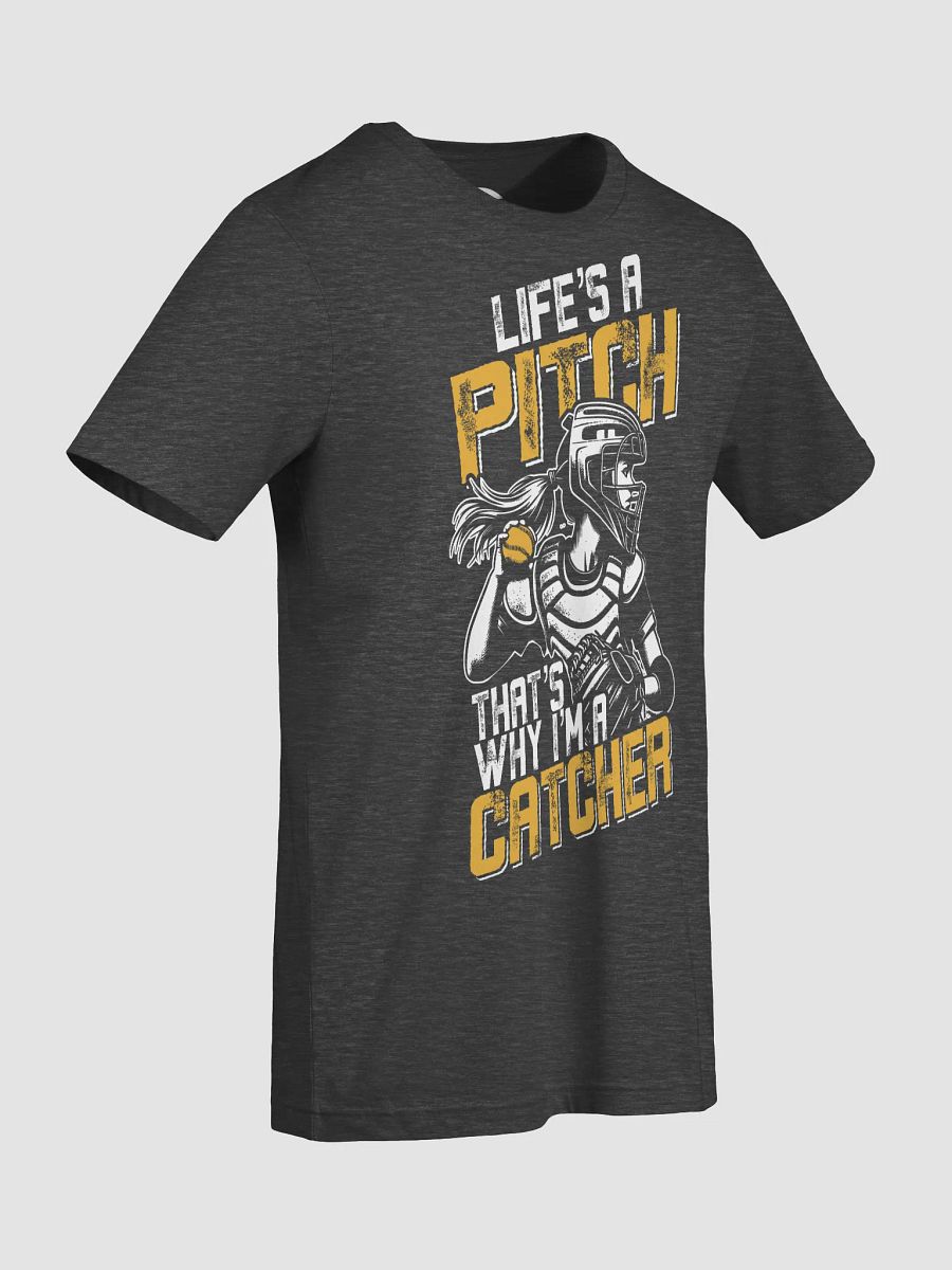 Life's a Pitch, That's Why I'm a Catch product image (54)