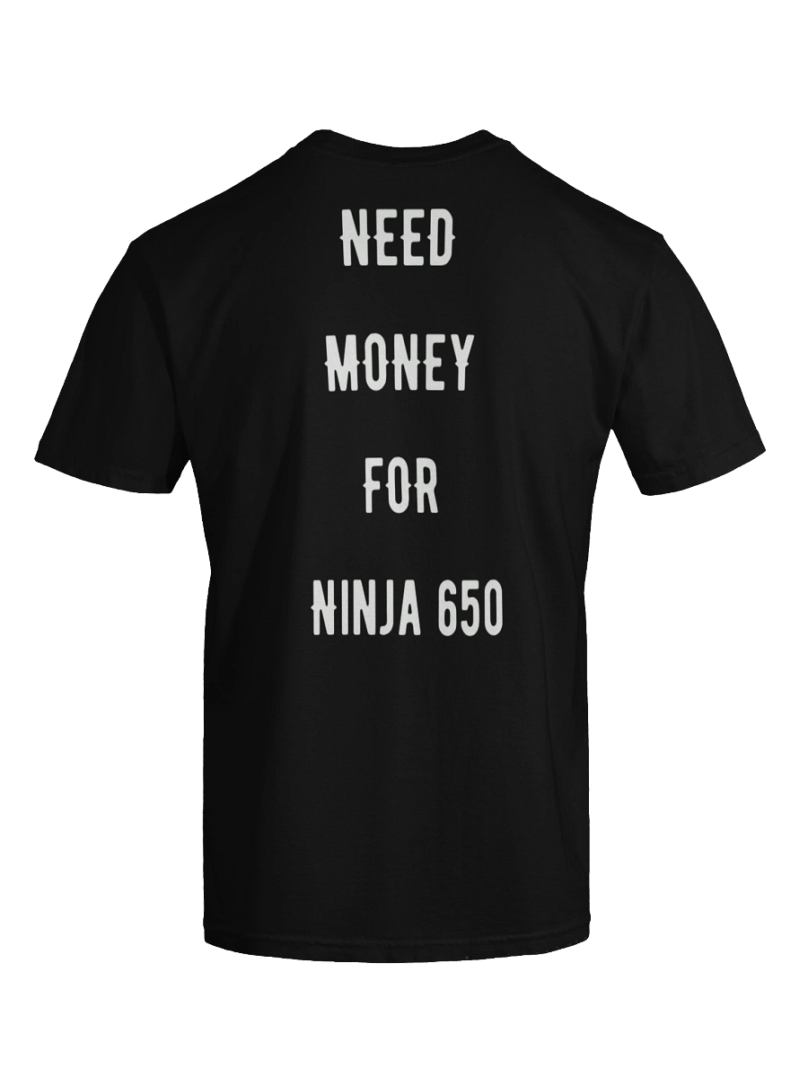need money for ninja 650 | tee product image (4)