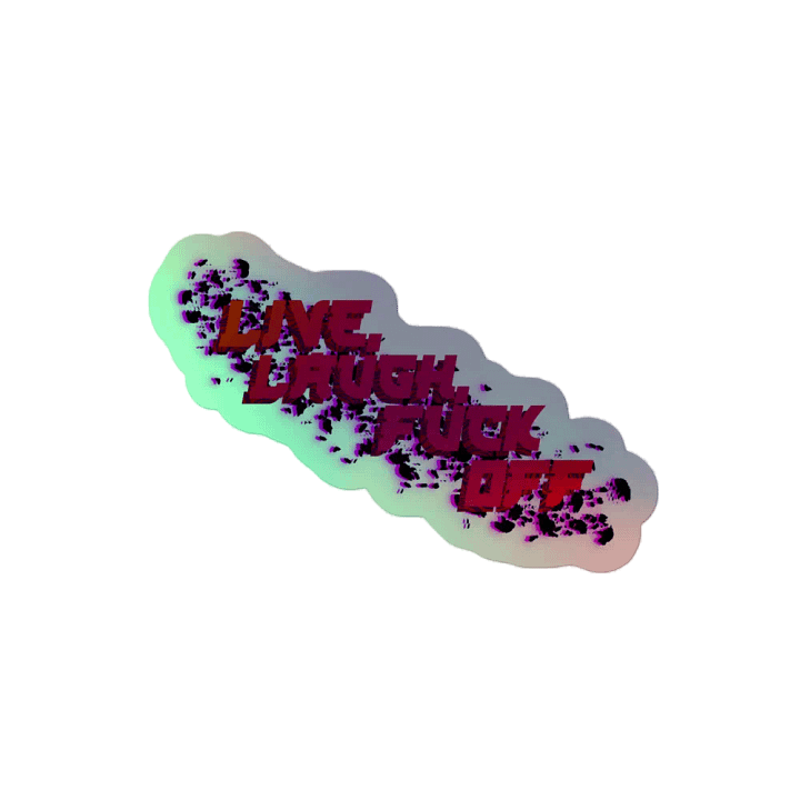 Live laugh F off Holographic Sticker product image (2)