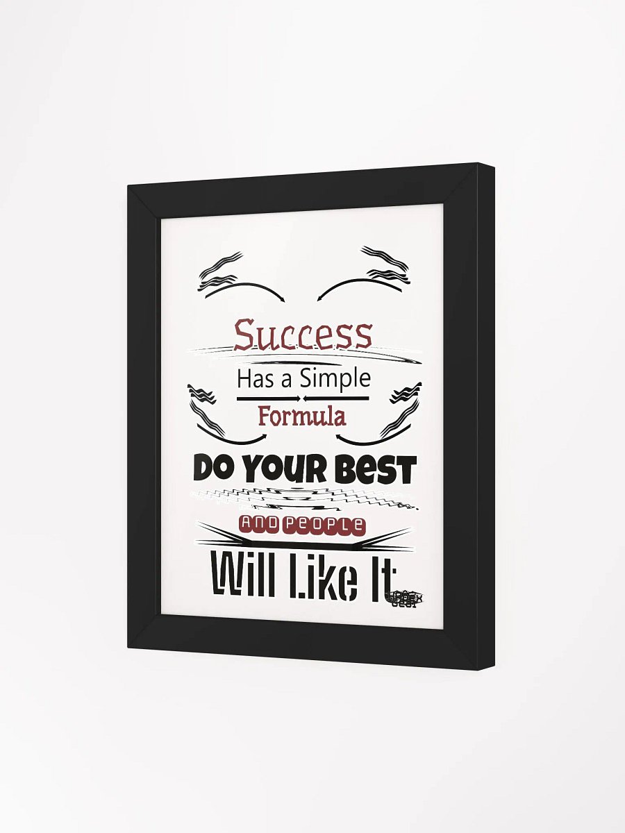 Success Has A Simple Formula. Do Your Best And People Will Like It - Framed - High-Quality Poster product image (3)
