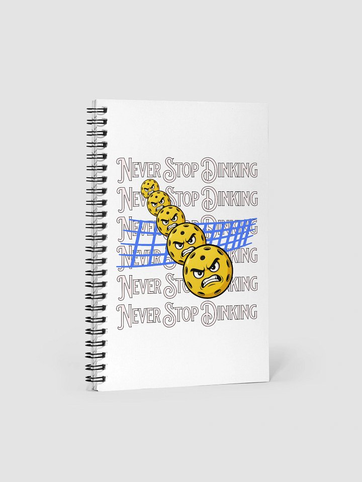 Never Stop Dinking Pickleball Intense Spiral Notebook product image (2)