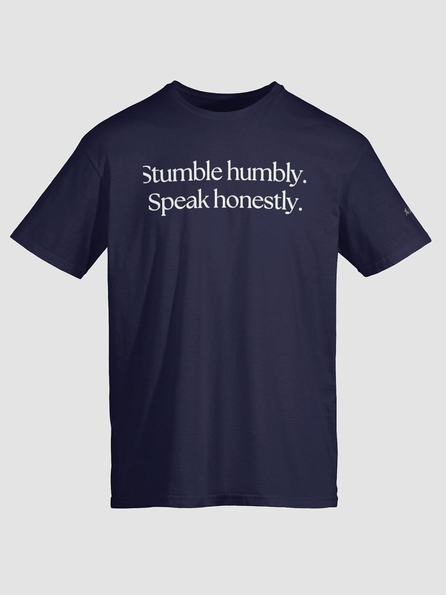 Stumble Humbly. Speak Honestly. T-Shirt product image (22)