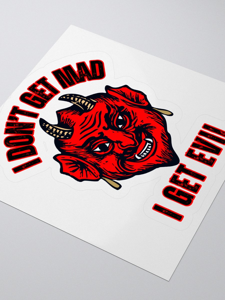 I DON'T GET MAD, I GET EVIL product image (7)