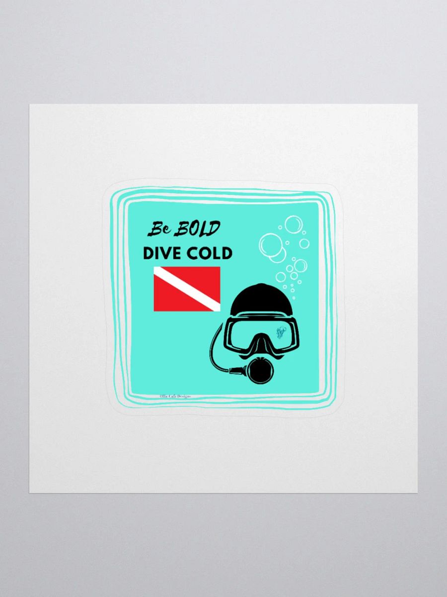 Be Bold, Dive Cold! Sticker product image (1)